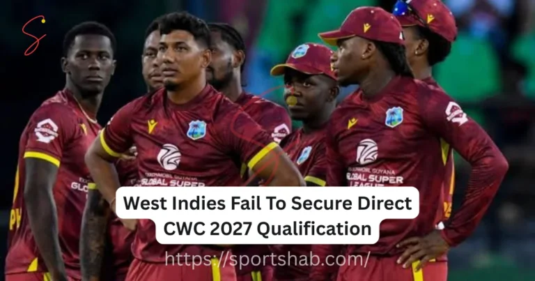 West Indies Fail To Secure Direct CWC 2027 Qualification