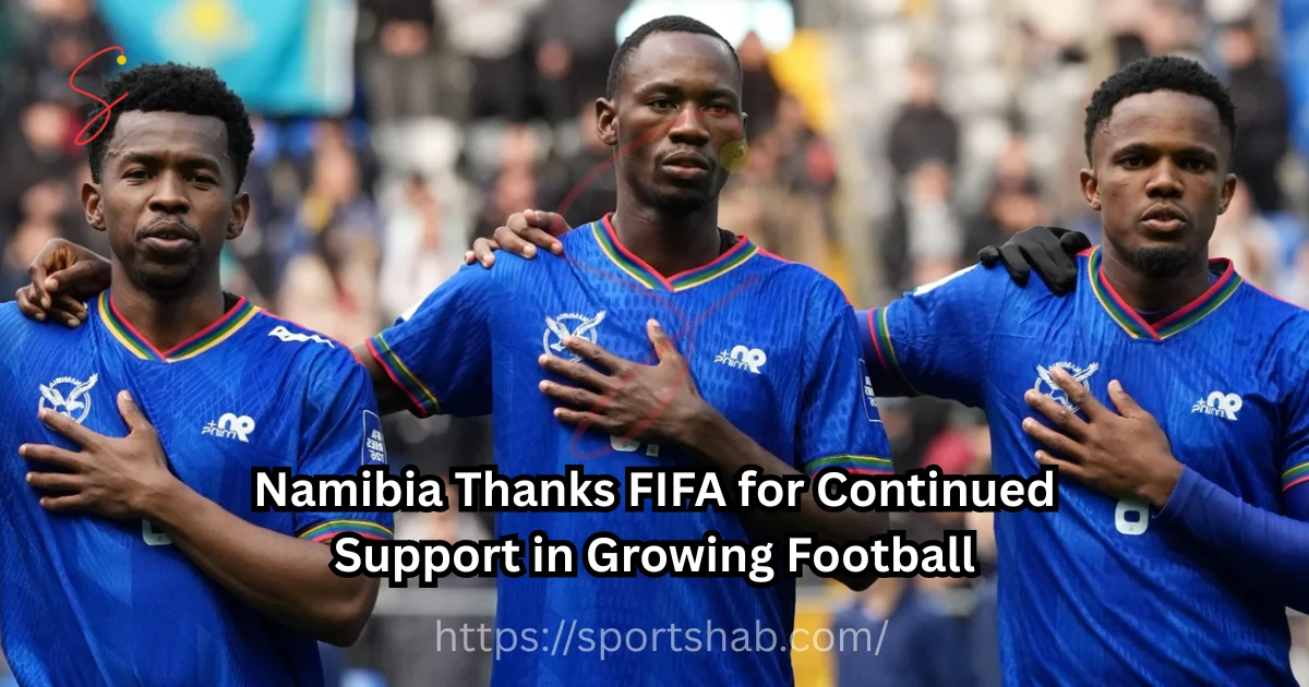 Namibia Thanks FIFA