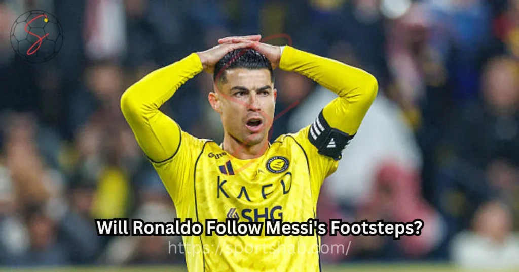 Will Ronaldo follow Messi's footsteps