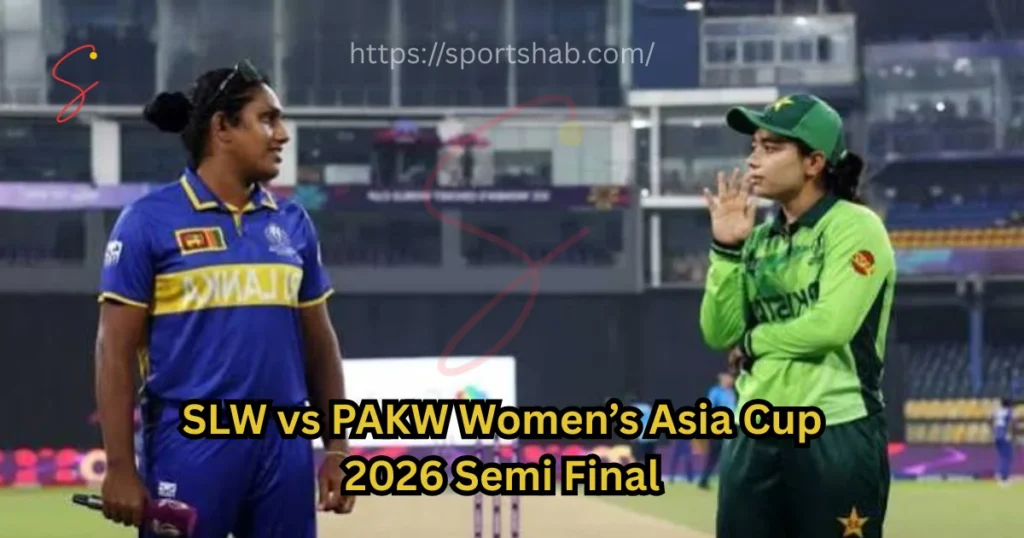 SLW vs PAKW Women’s Asia Cup 2026 Semi Final