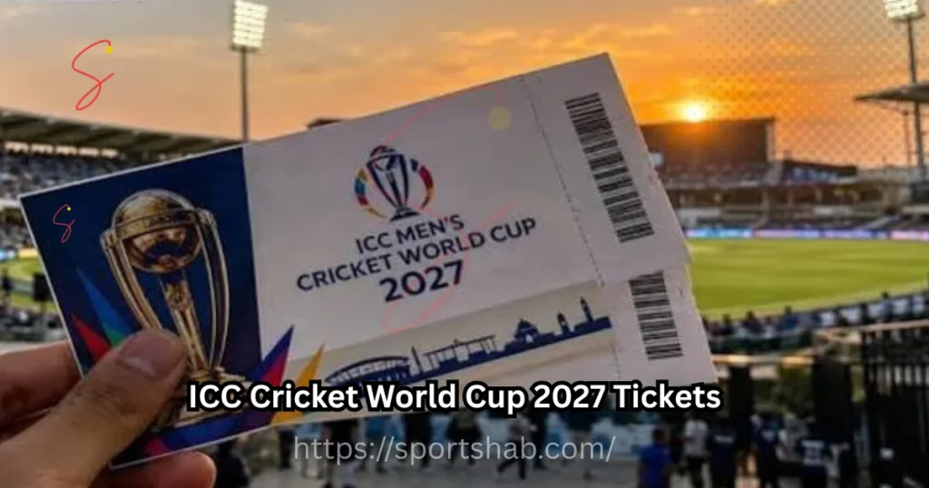 ICC Cricket World Cup 2027 Tickets